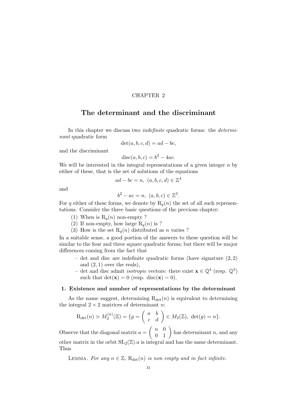 The Determinant and the Discriminant