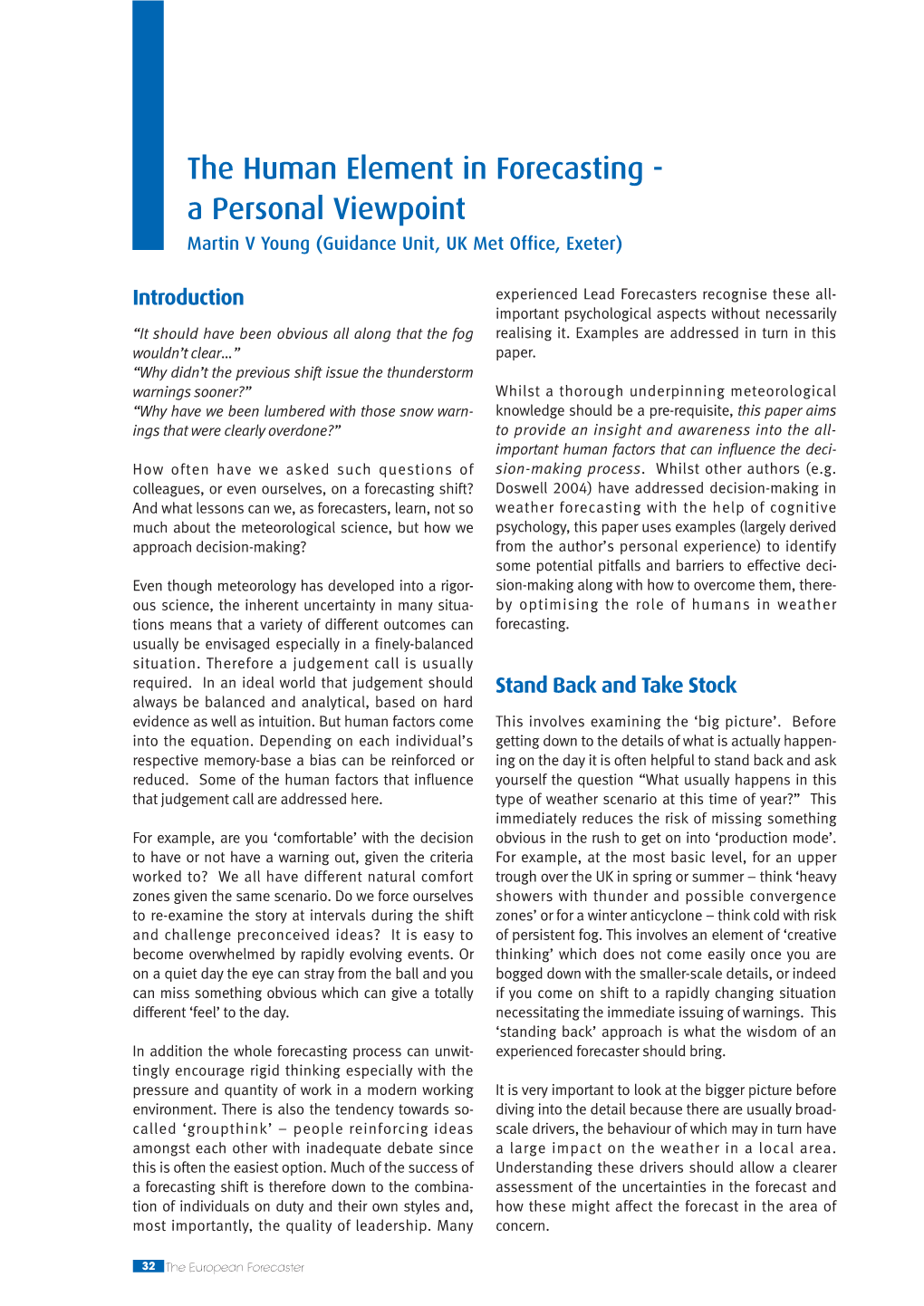 The Human Element in Forecasting - a Personal Viewpoint Martin V Young (Guidance Unit, UK Met Office, Exeter)