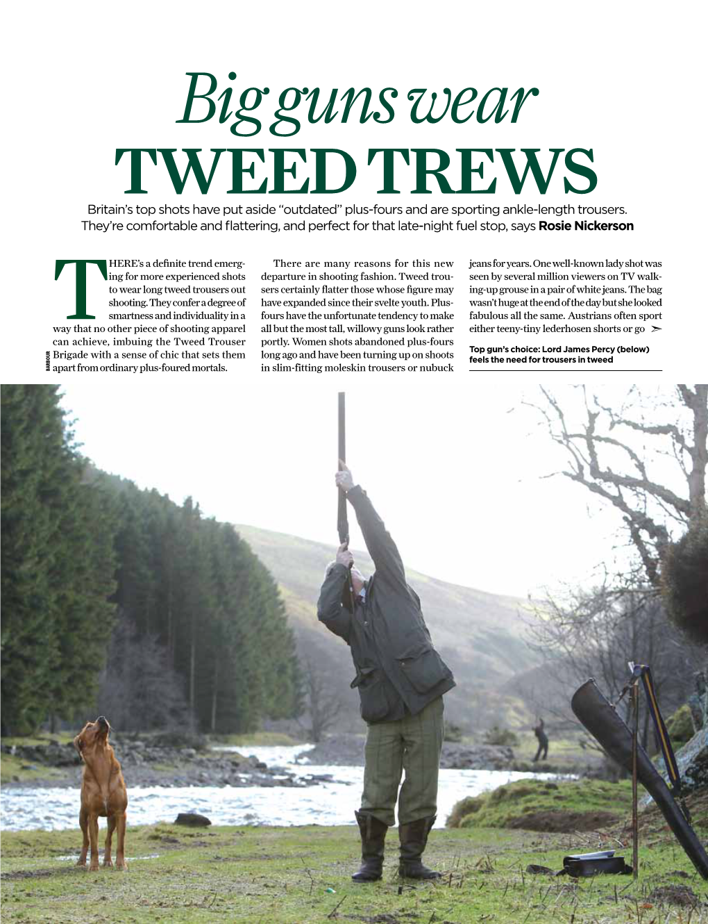 Tweed Trousers out Sers Certainly Flatter Those Whose Figure May Ing-Up Grouse in a Pair of White Jeans