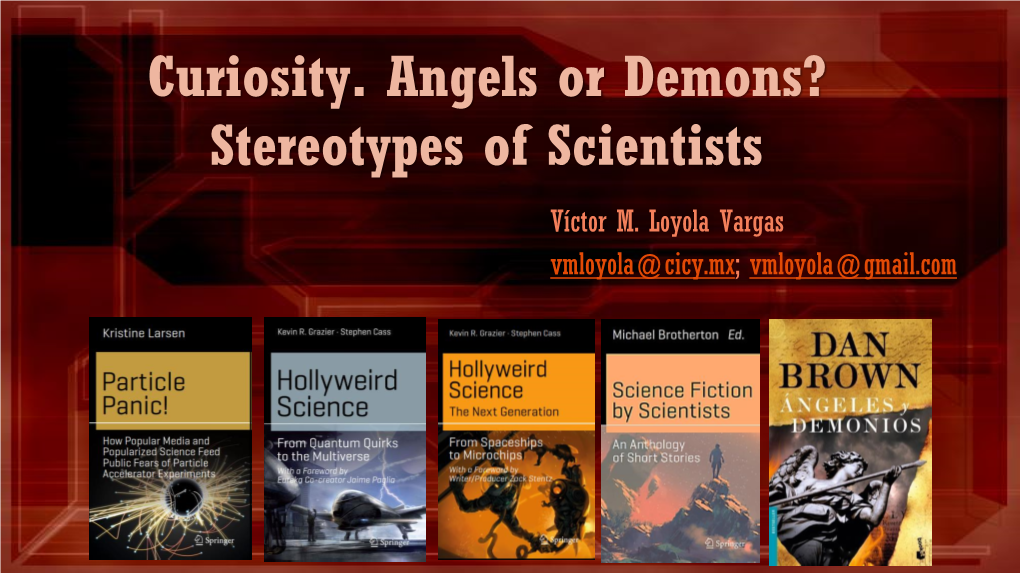 Curiosity. Angels Or Demons? Stereotypes of Scientists