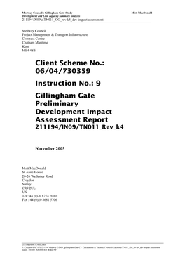 Client Scheme No.: 06/04/730359 Instruction No.: 9 Gillingham Gate Preliminary Development Impact Assessment Report 211194/IN09/TN011 Rev K4