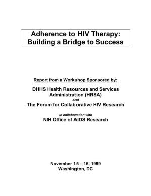 Adherence to HIV Therapy: Building a Bridge to Success