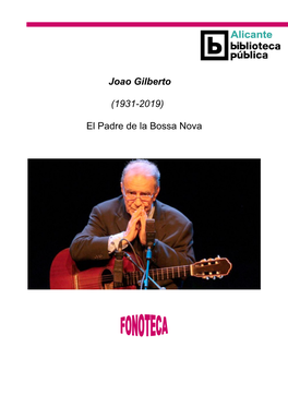 Joao Gilberto (1931-2019) El Padre De La Bossa Nova