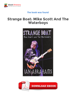Ebook Free Strange Boat: Mike Scott and the Waterboys "To Me There's No Difference Between Mike Scott and the Waterboys; They Both Mean the Same Thing