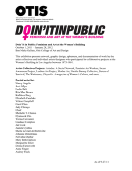 Partial Artist List: Nancy Angelo Jerri Allyn Leslie Belt Rita Mae Brown Kathleen Burg Elizabeth Canelake Velene Campbell Carol Chen Judy Chicago Clsuf Michelle T