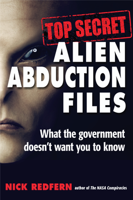Top Secret Alien Abduction Files : What the Government Doesn’T Want You to Know / Nick Redfern