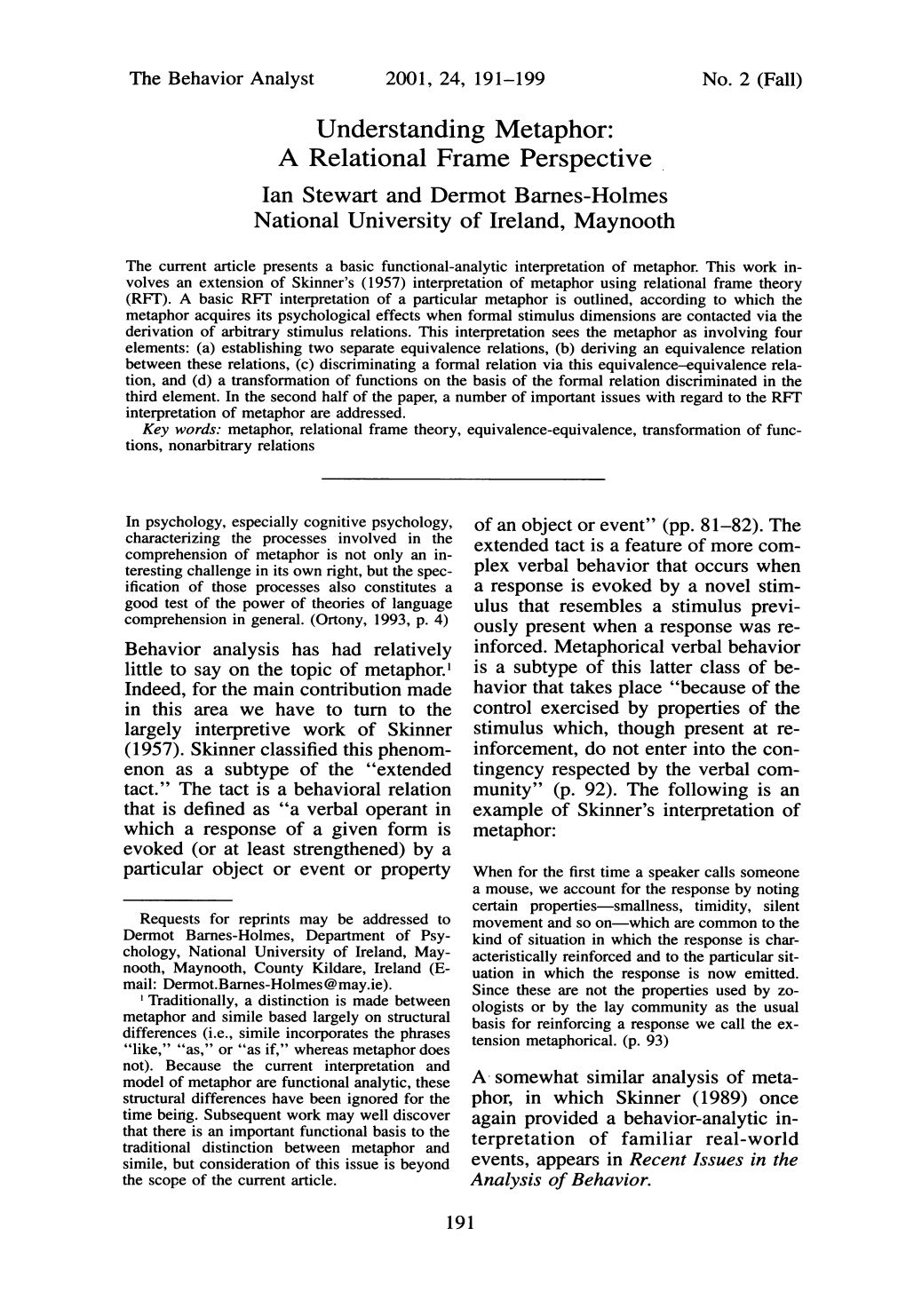 Understanding Metaphor: a Relational Frame Perspective Ian Stewart and Dermot Barnes-Holmes National University of Ireland, Maynooth