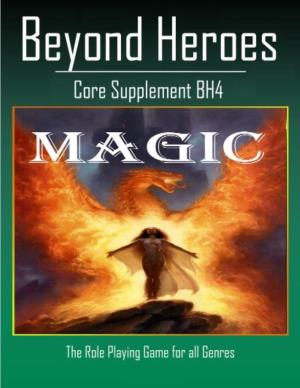 The Beyond Heroes Roleplaying Game Book IV: the Book of Magic