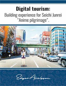 "Anime Pilgrimage". Author: Edgar Axelsson Media Technology: Strategic Media Development