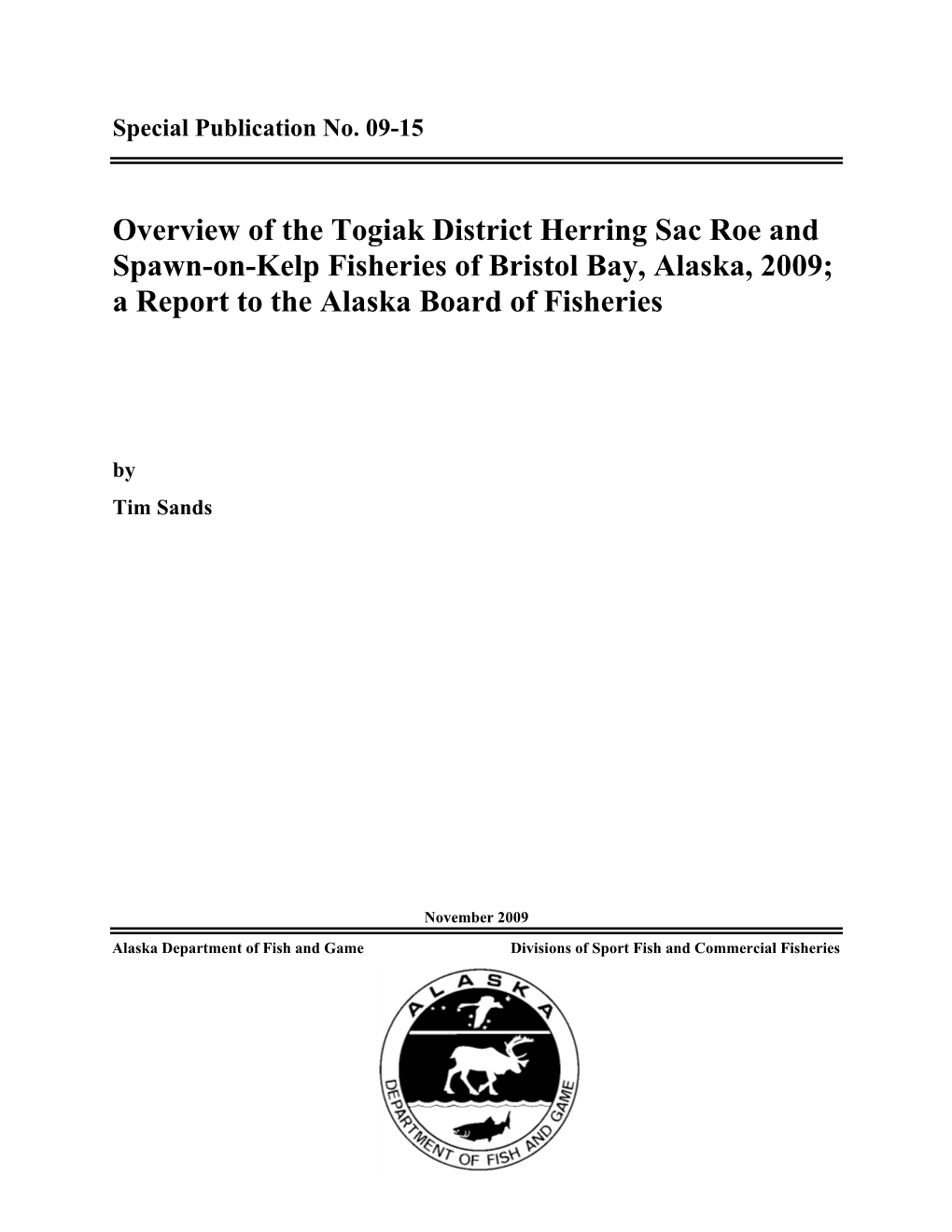 Overview of the Togiak District Herring Sac Roe and Spawn-On-Kelp Fisheries of Bristol Bay, Alaska, 2009; a Report to the Alaska Board of Fisheries