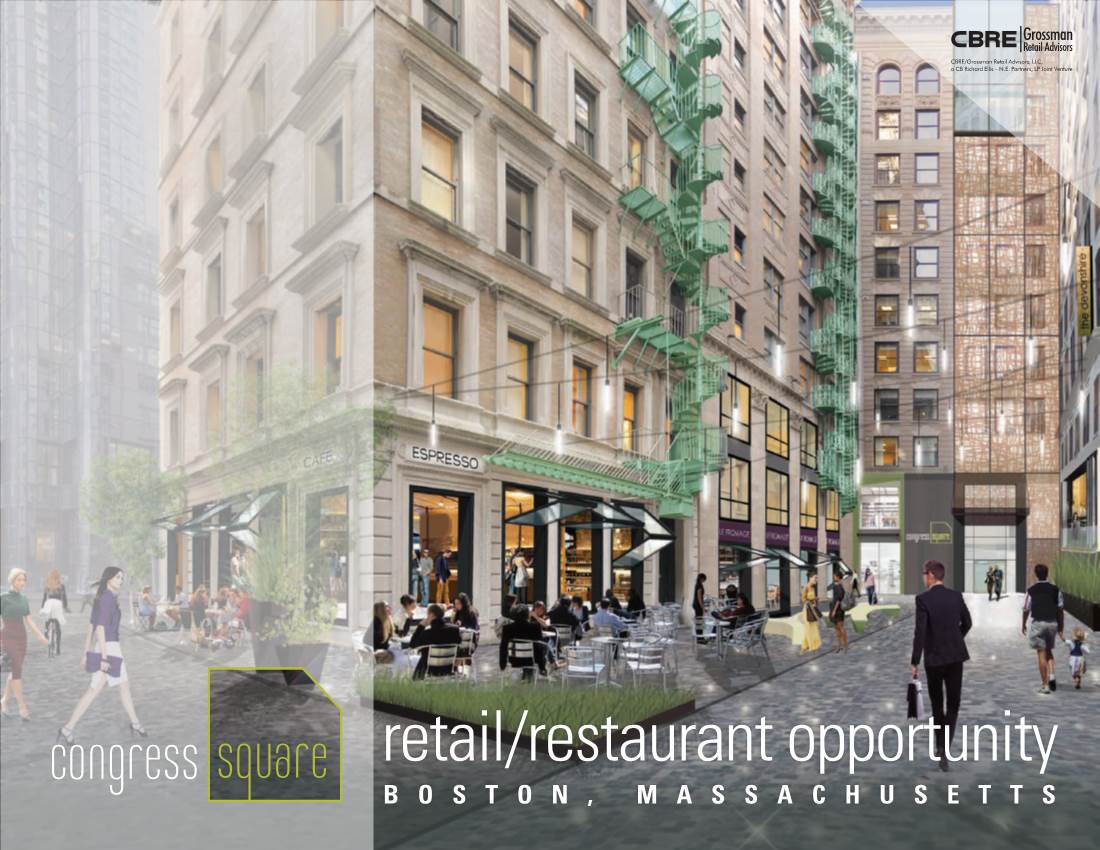 Retail/Restaurant Opportunity BOSTON, MASSACHUSETTS RETAIL/RESTAURANT INTRODUCING BOSTON’S Opportunity NEWEST DESTINATION– 2