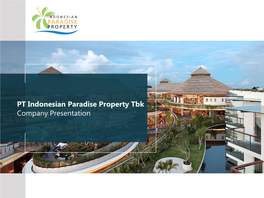 PT Indonesian Paradise Property Tbk Company Presentation Page Title: 24 Pt; Nirmala Disclaimer 50 50 50 You Must Read the Following Before Continuing