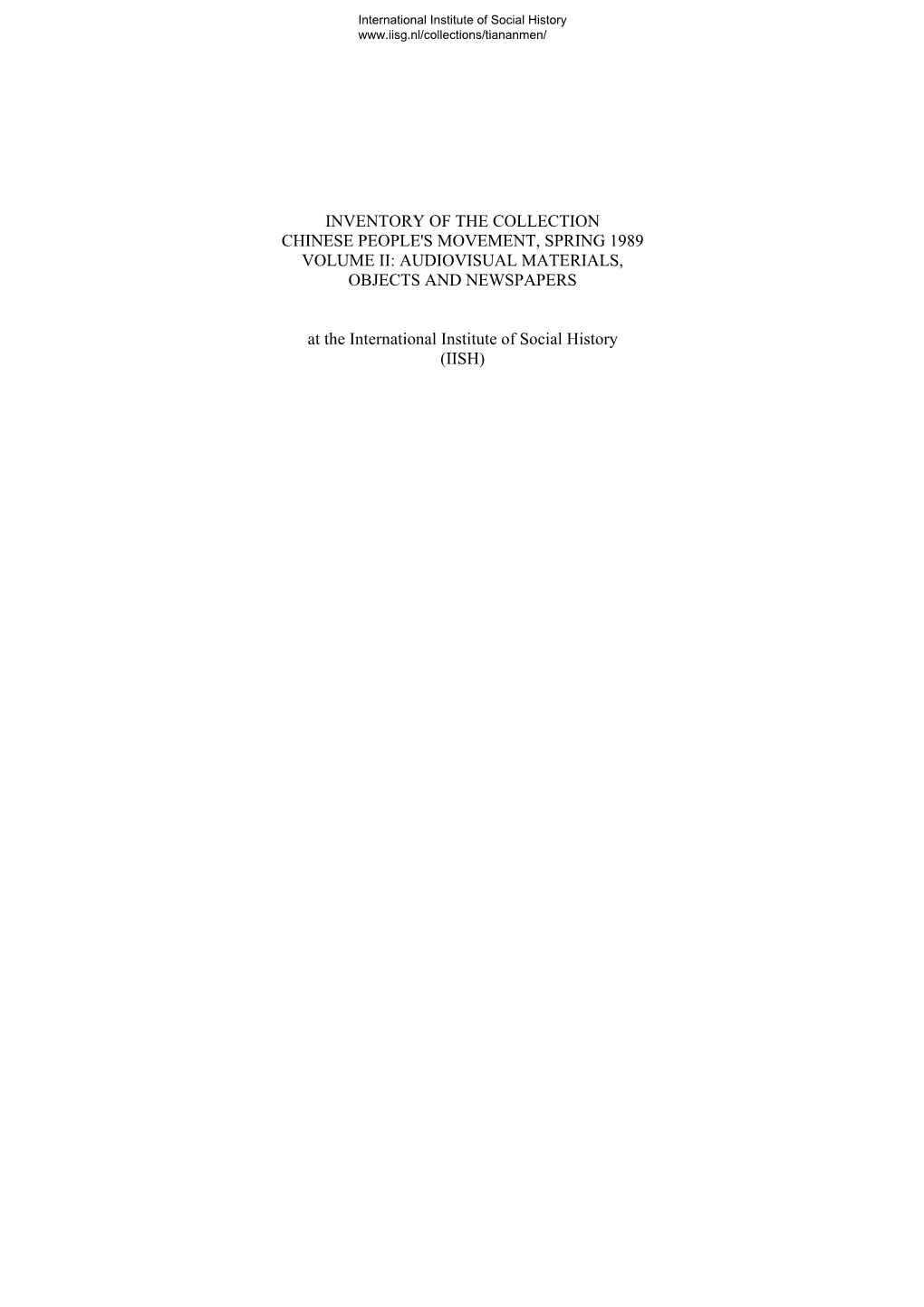 Inventory of the Collection Chinese People's Movement, Spring 1989 Volume Ii: Audiovisual Materials, Objects and Newspapers