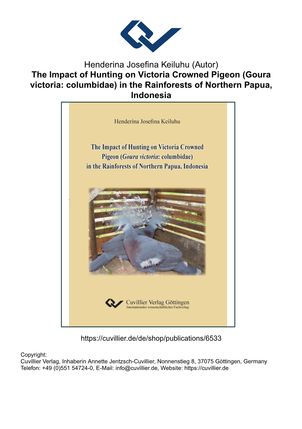 (Autor) the Impact of Hunting on Victoria Crowned Pigeon (Goura Victoria: Columbidae) in the Rainforests of Northern Papua, Indonesia