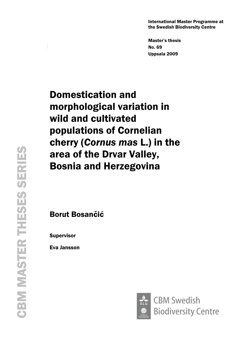 CBM MASTER THESES SERIES B.Orut Bosančić/Domestication and Morphological Variation in Cornelian Cherry