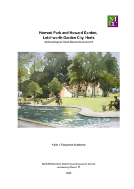 Howard Park and Howard Garden, Letchworth Garden City, Herts Archaeological Desk Based Assessment