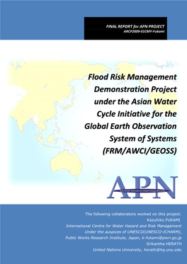 Flood Risk Management Demonstration Project Under the Asian Water Cycle Initiative for the Global Earth Observation System of Systems (FRM/AWCI/GEOSS)