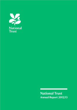 National Trust Annual Report 2012/13 Our Core Purpose Is to Look After Special Places for Ever for Everyone