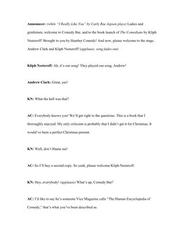 (While “I Really Like You” by Carly Rae Jepsen Plays) Ladies and Gentlemen, Welcome to Comedy Bar, and to the Book Launch of the Comedians by Kliph