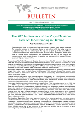 The 70Th Anniversary of the Volyn Massacre: Lack of Understanding in Ukraine Piotr Kościński, Ievgen Vorobiov