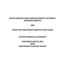 South Carolina Public Employee Benefit Authority, Insurance Benefits and Other Post Employment Benefits Trust Funds Audited Fina