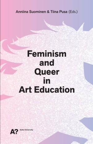 Feminism and Queer in Art Education Educationeminism and Queer in Art