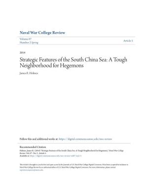 Strategic Features of the South China Sea: a Tough Neighborhood for Hegemons James R