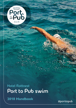 Hotel Rottnest Port to Pub Swim 2018 Handbook