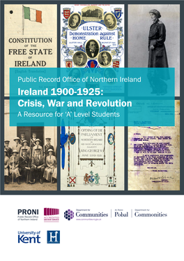 Proni Ireland 1900-1925: Crisis, War and Revolution // a Resource for ‘A’ Level Students