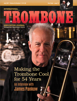 Making the Trombone Cool for 54 Years an Interview with James Pankow CONTENTS 23 46