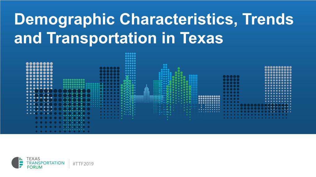Demographic Characteristics, Trends and Transportation in Texas Growing States, 2010-2018
