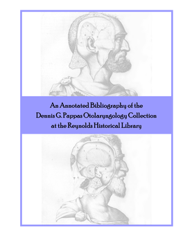An Annotated Bibliography of the Dennis G. Pappas Otolaryngology Collection at the Reynolds Historical Library