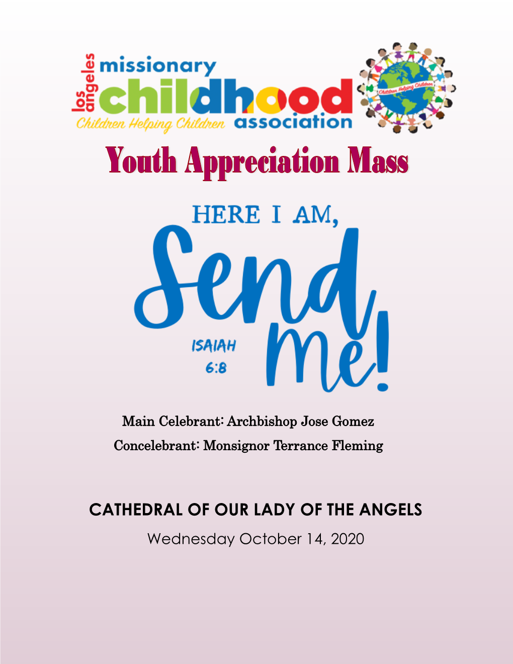 CATHEDRAL of OUR LADY of the ANGELS Wednesday October 14, 2020 a Very Warm Welcome to Everyone— Especially to All Our Young Missionaries That Join Us Today