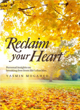 Reclaim Your Heart: Personal Insights on Breaking Free from Life’S Shackles / Yasmin Mogahed