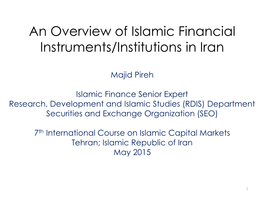 An Overview of Islamic Financial Instruments/Institutions in Iran