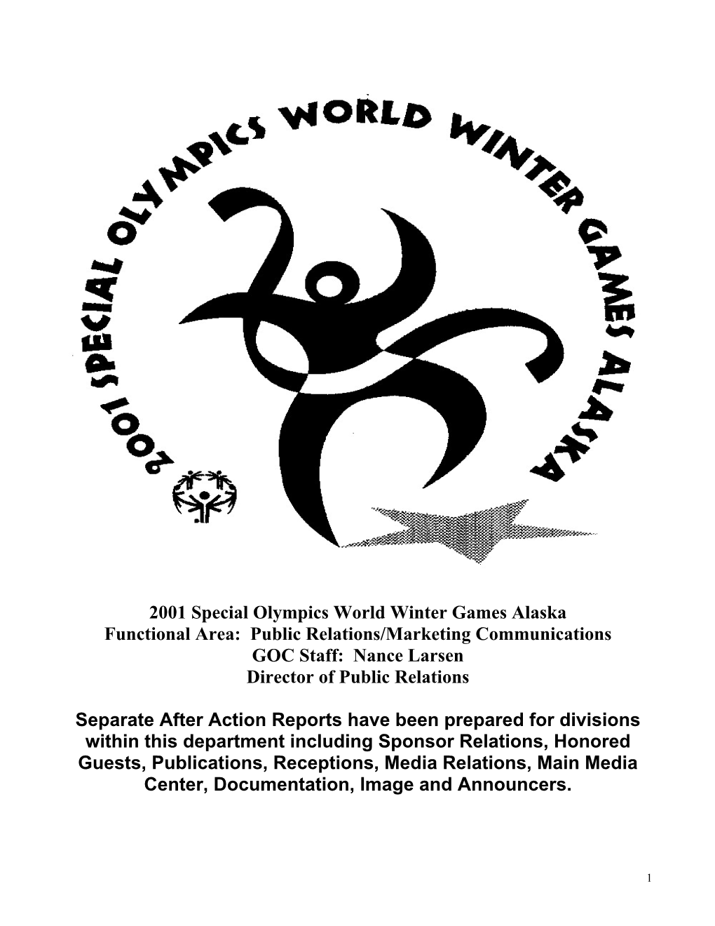 2001 Special Olympics World Winter Games Alaska Functional Area: Public Relations/Marketing Communications GOC Staff: Nance Larsen Director of Public Relations