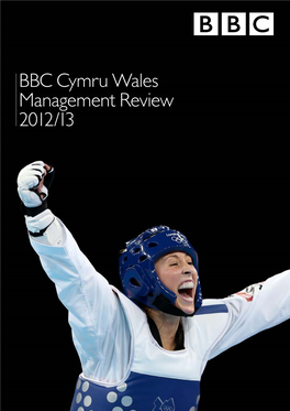 BBC Cymru Wales Management Review 2012/13 MANAGEMENT REVIEW 2012/13 – WALES