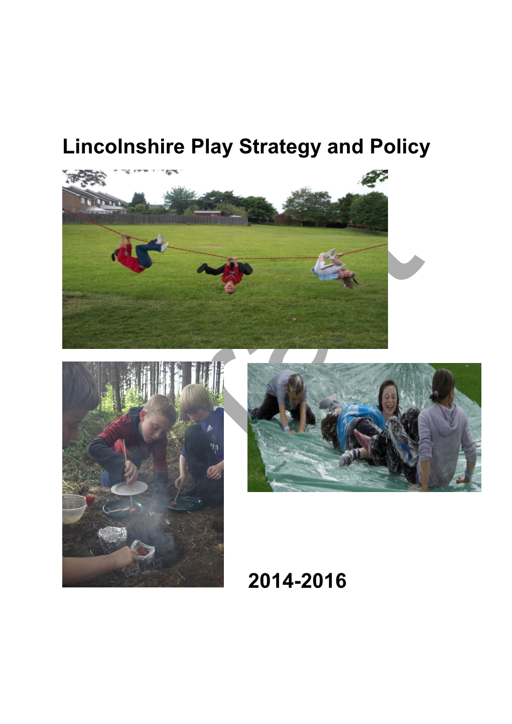 Lincolnshire Play Strategy and Policy 2014-2016