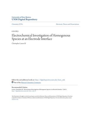 Electrochemical Investigation of Homogenous Species at an Electrode Interface Christopher Larsen III