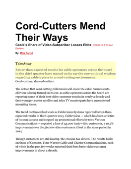 Cord-Cutters Mend Their Ways Cable’S Share of Video-Subscriber Losses Ebbs11/09/2015 8:00 AM Eastern By: Mike Farrell