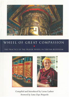 THE WHEEL of GREAT COMPASSION the Practice of the Prayer Wheel in Tibetan Buddhism