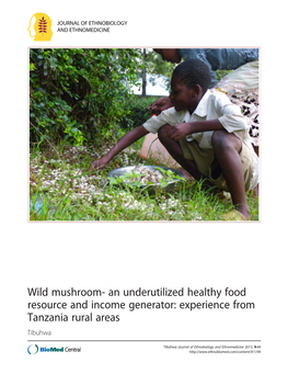 Wild Mushroom- an Underutilized Healthy Food Resource and Income Generator: Experience from Tanzania Rural Areas Tibuhwa