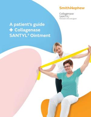 A Patient's Guide Collagenase SANTYL Ointment