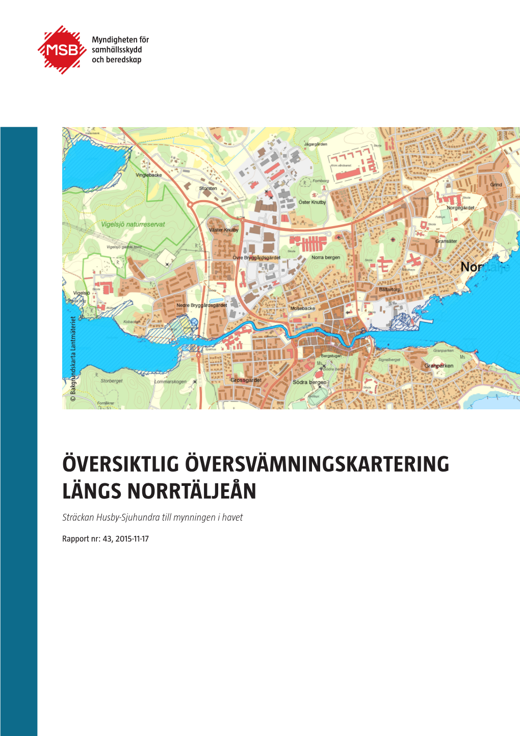 ÖVERSIKTLIG ÖVERSVÄMNINGSKARTERING LÄNGS NORRTÄLJEÅN Sträckan Husby-Sjuhundra Till Mynningen I Havet