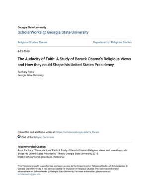 The Audacity of Faith: a Study of Barack Obama's Religious Views and How They Could Shape His United States Presidency