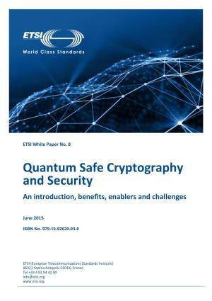 Quantum Safe Cryptography and Security an Introduction, Benefits, Enablers and Challenges