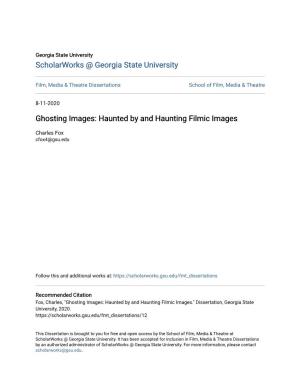 Ghosting Images: Haunted by and Haunting Filmic Images