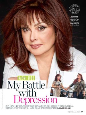 NAOMI JUDD My Battle with Depression in a NEW MEMOIR, the SINGER DETAILS HER 2011 DESCENT INTO SUICIDAL