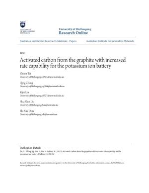 Activated Carbon from the Graphite with Increased Rate Capability for the Potassium Ion Battery Zhixin Tai University of Wollongong, Zt525@Uowmail.Edu.Au
