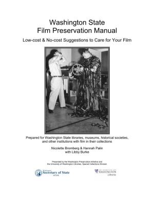 Washington State Film Preservation Manual Low-Cost & No-Cost Suggestions to Care for Your Film